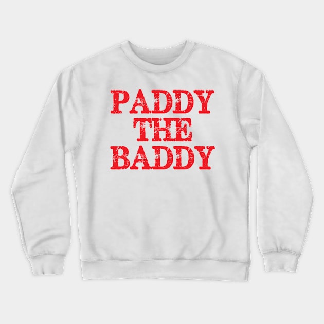 Paddy The Baddy Crewneck Sweatshirt by Lottiesandly
